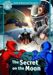 Oxford Read and Imagine Level 6 The Secret on the Moon - Paul Shipton - Učebnice angličtiny pro ZŠ Oxford Read and Imagine Level 6 The Secret on the Moon