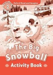 Oxford Read and Imagine Level 2 The Big Snowball Activity Book - Paul Shipton - Učebnice angličtiny pro ZŠ Oxford Read and Imagine Level 2 The Big Snowball Activity Book