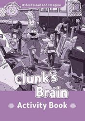 Oxford Read and Imagine Level 4 Clunk's Brain Activity Book Oxford Read and Imagine Level 4 Clunk's Brain Activity Book