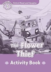 Oxford Read and Imagine Level 4 The Flower Thief Activity Book Oxford Read and Imagine Level 4 The Flower Thief Activity Book