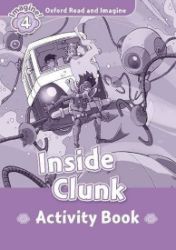 Oxford Read and Imagine Level 4 Inside Clunk Activity Book Oxford Read and Imagine Level 4 Inside Clunk Activity Book