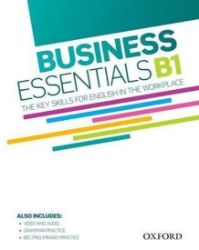 Business Essentials B1 The Key Skills for English in the Workplace Business Essentials B1 The Key Skills for English in the Workplace