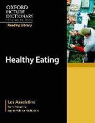 Oxford Picture Dictionary Reading Library Readers Academic Reader Healthy Eating Oxford Picture Dictionary Reading Library Readers Academic Reader Healthy Eating