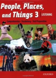 People, Places and Things Listening 3 Student's Book People, Places and Things Listening 3 Student's Book