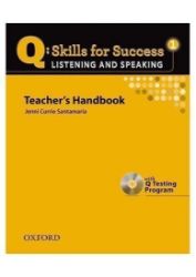 Q Skills for Success 1 Listening & Speaking Teacher's Handbook with Q Testing Program Q Skills for Success 1 Listening & Speaking Teacher's Handbook with Q Testing Program