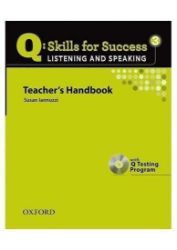 Q Skills for Success 3 Listening & Speaking Teacher's Handbook with Q Testing Program Q Skills for Success 3 Listening & Speaking Teacher's Handbook with Q Testing Program