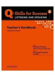 Q Skills for Success 5 Listening & Speaking Teacher's Handbook with Q Testing Program Q Skills for Success 5 Listening & Speaking Teacher's Handbook with Q Testing Program