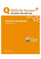 Q Skills for Success 1 Reading & Writing Teacher's Handbook with Q Testing Program Q Skills for Success 1 Reading & Writing Teacher's Handbook with Q Testing Program
