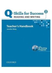 Q Skills for Success 2 Reading & Writing Teacher's Handbook with Q Testing Program Q Skills for Success 2 Reading & Writing Teacher's Handbook with Q Testing Program