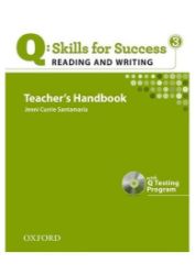 Q Skills for Success 3 Reading & Writing Teacher's Handbook with Q Testing Program Q Skills for Success 3 Reading & Writing Teacher's Handbook with Q Testing Program