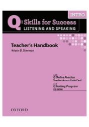 Q Skills for Success Intro Listening & Speaking Teacher's Handbook with Q Testing Program Q Skills for Success Intro Listening & Speaking Teacher's Handbook with Q Testing Program