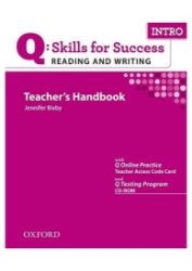 Q Skills for Success Intro Reading & Writing Teacher's Handbook with Q Testing Program Q Skills for Success Intro Reading & Writing Teacher's Handbook with Q Testing Program