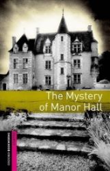 Oxford Bookworms Library Starter The Mystery of Manor Hall (New Edition)