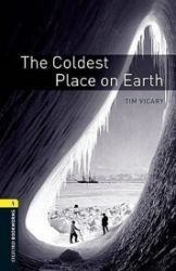 Oxford Bookworms Library 1 Coldest Place on Earth (New Edition) Oxford Bookworms Library 1 Coldest Place on Earth (New Edition)