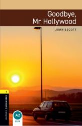 Oxford Bookworms Library 1 Goodbye Mr Hollywood (New Edition) - John Escott - Učebnice angličtiny Oxford Bookworms Library 1 Goodbye Mr Hollywood (New Edition)