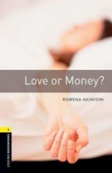 Oxford Bookworms Library 1 Love Or Money (New Edition) - Rowena Akinyemi - Anglická literatura Oxford Bookworms Library 1 Love Or Money (New Edition)
