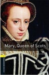 Oxford Bookworms Library 1 Mary Queen of Scots (New Edition) - Tim Vicary - Čtení v angličtině Oxford Bookworms Library 1 Mary Queen of Scots (New Edition)
