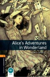 Oxford Bookworms Library 2 Alice's Adventures in Wonderland (New Edition) - Lewis Carroll - Čtení v angličtině Oxford Bookworms Library 2 Alice´s Adventures in Wonderland (New Edition)