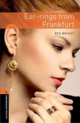 Oxford Bookworms Library 2 Ear-rings From Frankfurt (New Edition) - Čtení v angličtině Oxford Bookworms Library 2 Ear-rings From Frankfurt (New Edition)