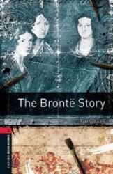 Oxford Bookworms Library 3 The Bronte Story (New Edition) Oxford Bookworms Library 3 The Bronte Story (New Edition)