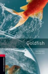 Oxford Bookworms Library 3 Goldfish (New Edition)