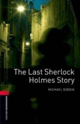 Oxford Bookworms Library 3 The Last Sherlock Holmes (New Edition) Oxford Bookworms Library 3 The Last Sherlock Holmes (New Edition)