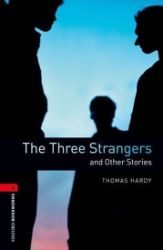 Oxford Bookworms Library 3 The Three Strangers and Other Stories (New Edition) - Thomas Hardy - Čtení v angličtině Oxford Bookworms Library 3 The Three Strangers and Other Stories (New Edition)