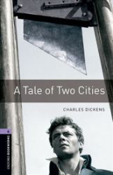 Oxford Bookworms Library 4 A Tale of Two Cities (New Edition) Oxford Bookworms Library 4 A Tale of Two Cities (New Edition)