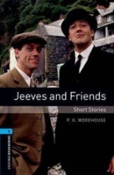 Oxford Bookworms Library 5 Jeeves and Friends (New Edition) - Pelham Grenville Wodehouse - Čtení v angličtině Oxford Bookworms Library 5 Jeeves and Friends (New Edition)