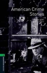 Oxford Bookworms Library 6 American Crime Stories (New Edition)