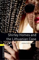 Oxford Bookworms Library 1 Shirley Homes and the Lithuanian Case (New Edition) Oxford Bookworms Library 1 Shirley Homes and the Lithuanian Case (New Edition)