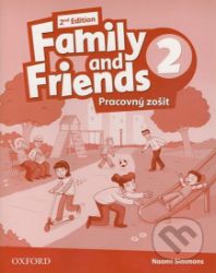 Family and Friends 2 - Pracovný zošit - Naomi Simmons - Učebnice angličtiny pro ZŠ Family and Friends 2 - Pracovný zošit