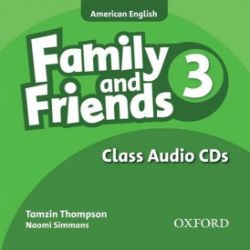 Family and Friends American English 3 Class Audio CDs /2/ Family and Friends American English 3 Class Audio CDs /2/