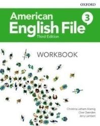 American English File Third Edition Level 3: Workbook American English File Third Edition Level 3: Workbook