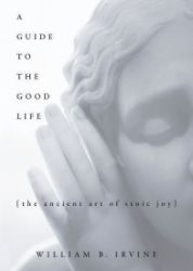 A Guide to the Good Life - William B. Irvine - Produkty A Guide to the Good Life