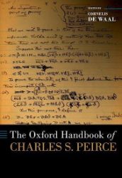 The Oxford Handbook of Charles S. Peirce - Cornelis de Waal - Produkty The Oxford Handbook of Charles S. Peirce