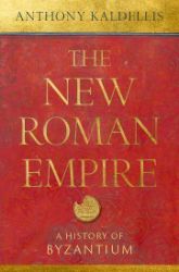 The New Roman Empire - Anthony Kaldellis - Produkty The New Roman Empire