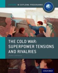 The Cold War - Superpower Tensions and Rivalries