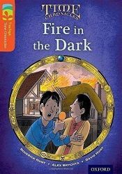 Oxford Reading Tree TreeTops Time Chronicles 13 Fire In The Dark - Roderick Hunt - Čtení v angličtině Oxford Reading Tree TreeTops Time Chronicles 13 Fire In The Dark