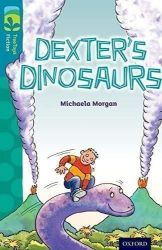 Oxford Reading Tree TreeTops Fiction 9 Dexter's Dinosaurs - Michaela Morgan - Čtení v angličtině Oxford Reading Tree TreeTops Fiction 9 Dexter´s Dinosaurs