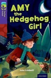 Oxford Reading Tree TreeTops Fiction 11 Amy the Hedgehog Girl Oxford Reading Tree TreeTops Fiction 11 Amy the Hedgehog Girl