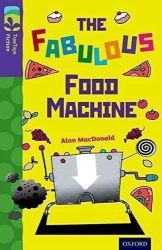 Oxford Reading Tree TreeTops Fiction 11 More Pack B The Fabulous Food Machine - Alan MacDonald - Čtení v angličtině Oxford Reading Tree TreeTops Fiction 11 More Pack B The Fabulous Food Machine