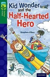 Oxford Reading Tree TreeTops Fiction 12 More Pack C Kid Wonder and the Half-Hearted Hero - Čtení v angličtině Oxford Reading Tree TreeTops Fiction 12 More Pack C Kid Wonder and the Half-Hearted Hero