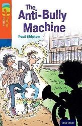Oxford Reading Tree TreeTops Fiction 13 More Pack B The Anti-Bully Machine Oxford Reading Tree TreeTops Fiction 13 More Pack B The Anti-Bully Machine