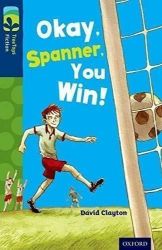 Oxford Reading Tree TreeTops Fiction 14 Okay, Spanner, You Win!