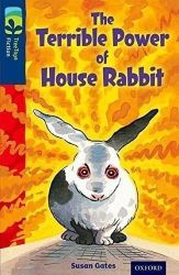 Oxford Reading Tree TreeTops Fiction 14 More Pack A The Terrible Power of House Rabbit Oxford Reading Tree TreeTops Fiction 14 More Pack A The Terrible Power of House Rabbit