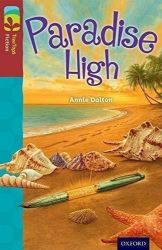 Oxford Reading Tree TreeTops Fiction 15 Paradise High - Annie Dalton - Čtení v angličtině Oxford Reading Tree TreeTops Fiction 15 Paradise High