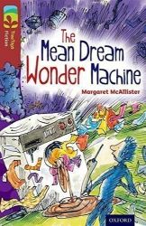 Oxford Reading Tree TreeTops Fiction 15 More Pack A The Mean Dream Wonder Machine - Margaret McAllister - Čtení v angličtině Oxford Reading Tree TreeTops Fiction 15 More Pack A The Mean Dream Wonder Machine