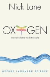 Oxygen : The molecule that made the world - Nick Lane - Literatura v angličtině Oxygen : The molecule that made the world