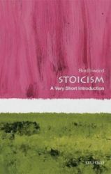 Stoicism: A Very Short Introduction Stoicism: A Very Short Introduction